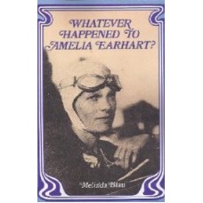 Whatever Happened to Amelia Earhart